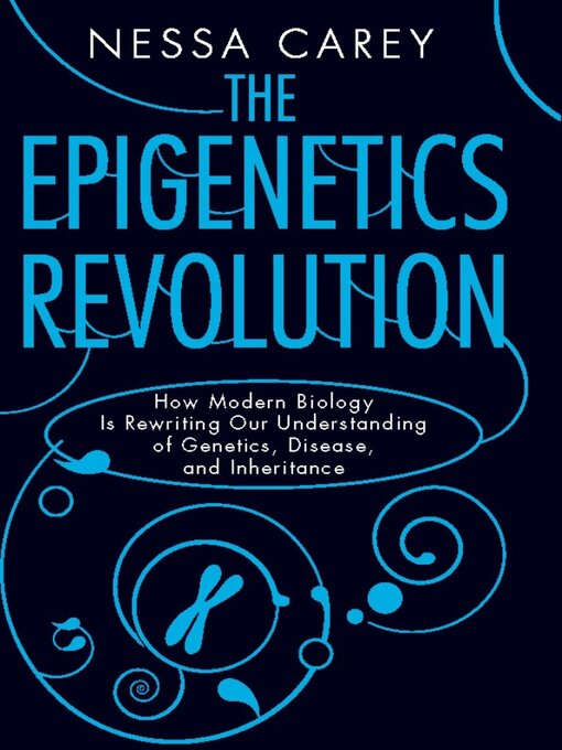 Title details for The Epigenetics Revolution by Nessa Carey - Wait list